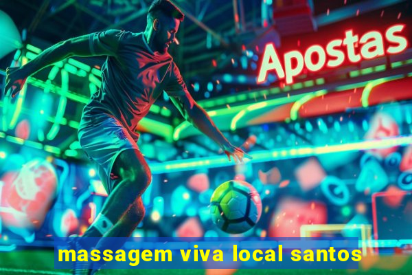 massagem viva local santos